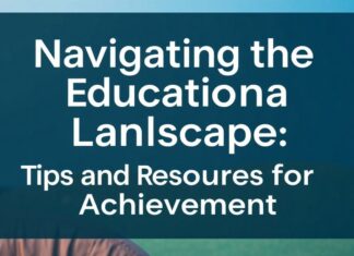 Navigating the Educational Landscape: Tips and Resources for Success Navigating the Educational Landscape: Tips and Resources for Achievement