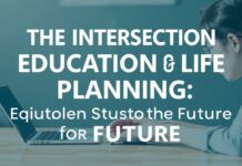 The Intersection of Education and Life Planning: Preparing Students for the Future The Intersection of Education and Life Planning: Equipping Students for the Future