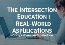 The Intersection of Education and Real-World Applications: A Comprehensive Exploration The Intersection of Education and Real-World Applications: A Comprehensive Exploration
