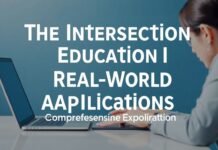 The Intersection of Education and Real-World Applications: A Comprehensive Exploration The Intersection of Education and Real-World Applications: A Comprehensive Exploration