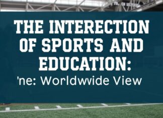 The Intersection of Sports and Education: A Global Perspective The Intersection of Sports and Education: A Worldwide View