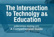 The Intersection of Technology and Education: A Comprehensive Guide The Intersection of Technology and Education: A Comprehensive Guide